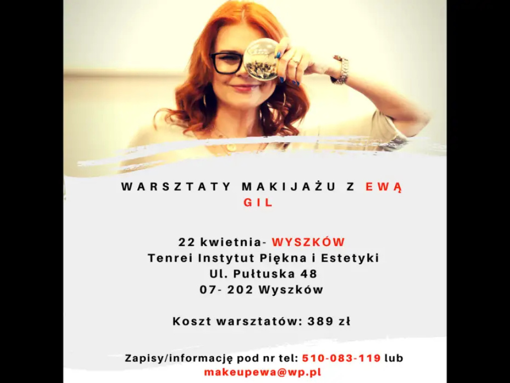 Ewa Gil - makijażystka gwiazd poprowadzi warsztaty makijażu w Wyszkowie!