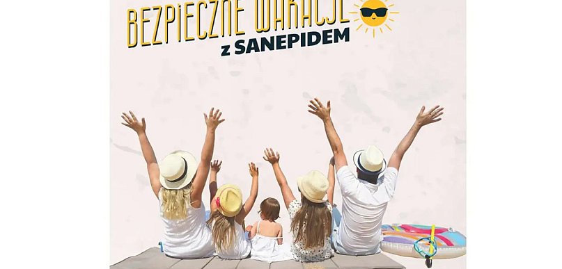 Bezpieczne wakacje - zadbaj o zdrowie również latem!