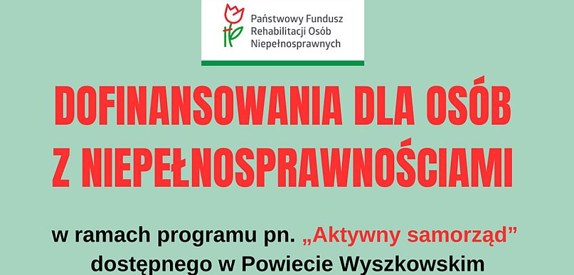 Dofinansowania dla osób z niepełnosprawnościami w Powiecie Wyszkowskim w 2026 r.